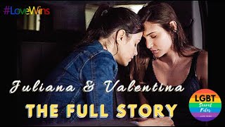 THE FULL STORY OF JULIANA amp VALENTINA  Juliantina with Deleted Scenes [upl. by Johnath]