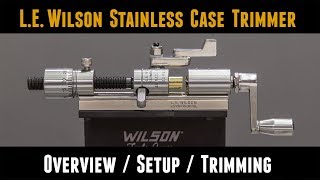 LE Wilson Case Trimmer Overview Setup Trimming Accessories [upl. by Sialac]