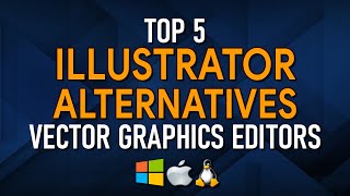 Top 5 Best FREE ILLUSTRATOR Alternatives [upl. by Inele]