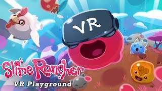 Slime Rancher VR Playground  Launch Trailer [upl. by Ehud]