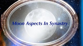 Moon Aspects In Synastry [upl. by Enyak341]