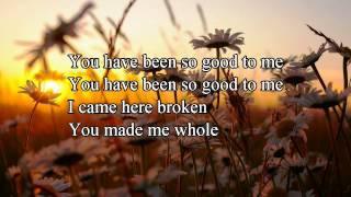 You Have Been So Good  Paul Baloche Worship Song with Lyrics [upl. by Kirstin]