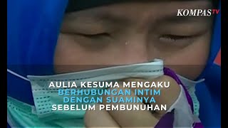 BlakBlakan Aulia Kesuma Sempat Berhubungan Intim Sebelum Membunuh Suami [upl. by Nnednarb999]