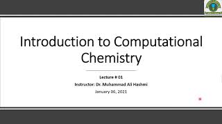 Lecture 01  Introduction to Computational Chemistry  Dr M A Hashmi [upl. by Rudd]