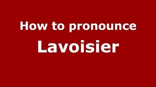 How to pronounce Lavoisier American EnglishUS  PronounceNamescom [upl. by Nosoj785]