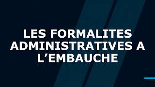 Les formalités administratives à lembauche [upl. by Yenroc277]