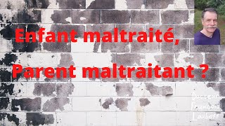 Enfant maltraité parent maltraitant [upl. by Yralam]