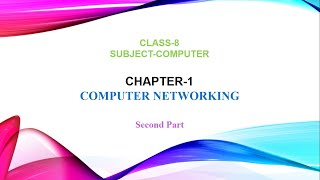 Chapter 1 Computer Networking  Part 2  Class 8 [upl. by Esetal661]