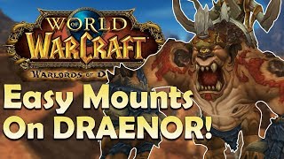 The 7 GUARANTEED Mounts in Draenor amp Where to Find Them  World of Warcraft [upl. by Brey]