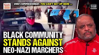 UNACCEPTABLE Black Ohioans STAND AGAINST NeoNazi Marchers Police Response UNDER REVIEW [upl. by Recha]