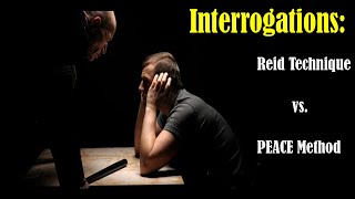 Interrogations The Reid Technique vs PEACE Method [upl. by Fleeta]