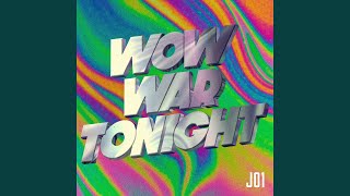 WOW WAR TONIGHT ～時には起こせよムーヴメント JO1 ver [upl. by Nolrak]