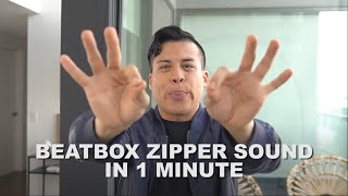 How To Beatbox The Zipper Sound in 1 Minute [upl. by Snehpets]