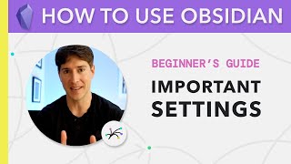 Obsidian for Beginners 8 Key Settings 36 — How to Use the Obsidian App for Notes [upl. by Watkins]