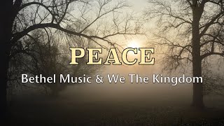 Peace  Bethel Music amp We The Kingdom  Lyric Video [upl. by Yekciv]