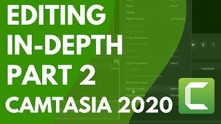 Editing In Depth Part 2 Camtasia 2020 [upl. by Herwick]