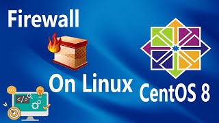 28  Firewall on Linux CentOS 8 [upl. by Sirroned]