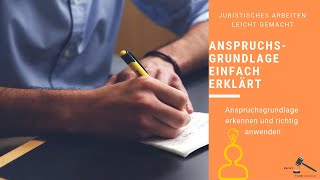 Anspruchsgrundlage  Grundlagen der Fallbearbeitung I RechtVerständlich [upl. by Anuahsar]