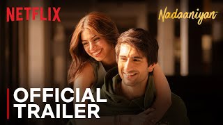 Nadaaniyan  Official Trailer  Ibrahim Ali Khan Khushi Kapoor  Netflix India [upl. by Becca78]