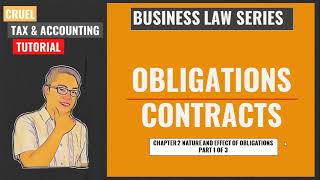 Business Law Series Chapter 2 Nature and Effect of Obligations Part 1 of 3 [upl. by Edan]