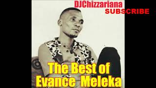 THE BEST OF EVANCE MELEKA  DJChizzariana [upl. by Etnuahs]