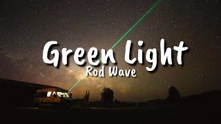 Rod Wave  Green Light Lyrics [upl. by Ainnat]