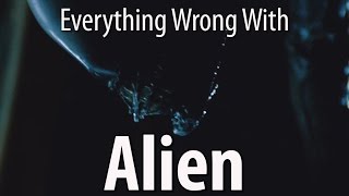 Everything Wrong With Alien In 11 Minutes Or Less [upl. by Baynebridge]