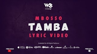 Mbosso  Tamba Lyric Video [upl. by Arbrab]