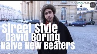 David Boring Naive New Beaters le Street Style [upl. by Eibor]