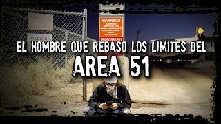 El hombre que rebasó los límites del AREA 51 y pudo evidenciarlo [upl. by Hieronymus]