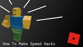 How To Script Speed Hacks ROBLOX [upl. by Harrison]