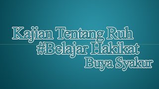 Kajian Tentang Ruh Buya Syakur Yasin MA [upl. by Lorrac]