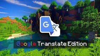 Minecraft Google Translate Edition [upl. by Fennessy460]