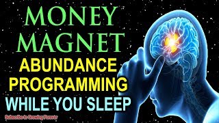 I AM A MONEY MAGNET  Sleep Programming Affirmations For Abundance And Wealth  Millionaire Mindset [upl. by Aiyekal]