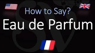 How to Pronounce Eau de Parfum CORRECTLY Meaning amp pronunciation [upl. by Lidaa]