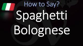 How to Pronounce Spaghetti Bolognese CORRECTLY Italian Pronunciation [upl. by Laehcar]