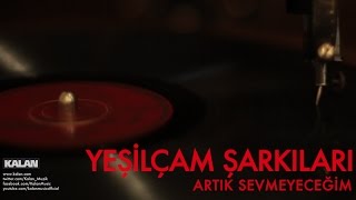 Sadri Alışık  Tophane Rıhtımında   Artık Sevmeyeceğim © 2006 Kalan Müzik [upl. by Irihs484]