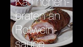 Kaninchenbraten an Rotweinsauce  Rezept von Betty Bossi amp Miele [upl. by Brecher]