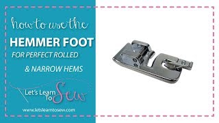 How To Use The Hemmer Presser Foot [upl. by Aronaele709]