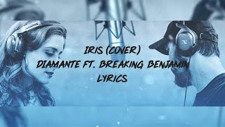 IRIS  DIAMANTE ft Breaking Benjamin Cover lyrics video [upl. by Warfold]