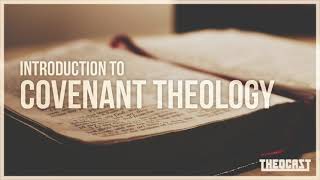 Covenant Theology Introduction amp Overview Part One [upl. by Tadio]