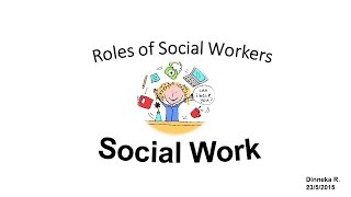 Roles of Social Workers [upl. by Mufi]