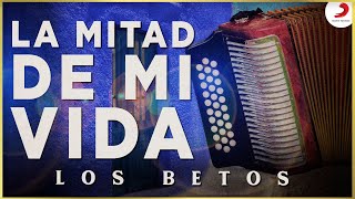 La Mitad De Mi Vida Los Betos  Video Oficial [upl. by Annasor]