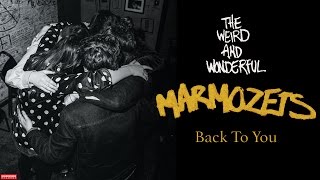 Marmozets  Back To You Audio [upl. by Aniroc]