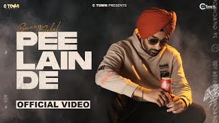 Bunny Johal  Pee Lain De  Honey Dhillon  C Town  Punjabi Song 2022 [upl. by Chema]