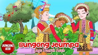 Bungong Jeumpa  Lirik dan Terjemahan  Lagu Daerah Aceh  Dongeng Kita [upl. by Llerrehs107]