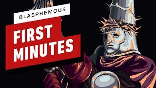 The First 17 Minutes of Blasphemous [upl. by Geraldina]