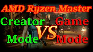 AMD Ryzen Master  Creator Vs Game Mode [upl. by Donoho]