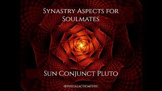 Synastry Aspects for Soulmates  Sun Conjunct Pluto [upl. by Irolav]