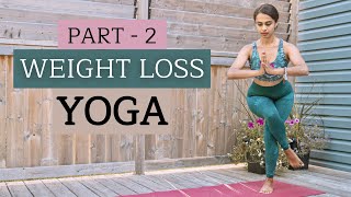 WEIGHT LOSS YOGA  Part 2  Fat Burning Yoga Workout [upl. by Sosthenna240]